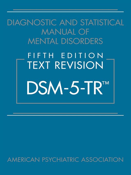 Title details for Diagnostic and Statistical Manual of Mental Disorders, Text Revision (DSM-5-TR<sup>TM</sup>) by American Psychiatric Association Publishing - Available